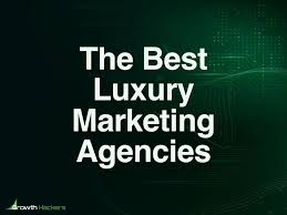 The Art of Affluence: Why Your Luxury Brand Needs a Specialized Marketing Agency Luxury